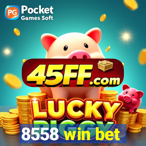 8558 win bet
